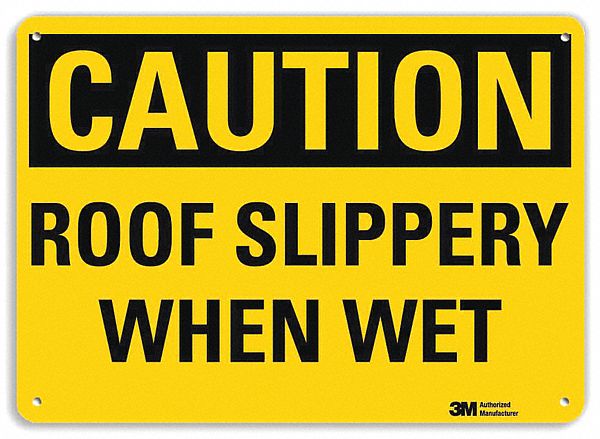 SAFETY SIGN, ALUMINUM, MOUNTING HOLES, 10 IN X 14 IN NOMINAL SIGN SIZE, ENGINEER GRADE, ROOF SLIPPERY WHEN WET