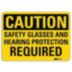 Caution: Safety Glasses And Hearing Protection Required Signs