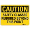 Caution: Safety Glasses Required Beyond This Point Signs