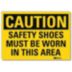 Caution: Safety Shoes Must Be Worn In This Area Signs