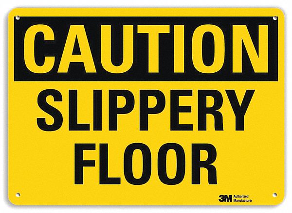 SAFETY SIGN, ALUMINUM, MOUNTING HOLES, 7 IN X 10 IN NOMINAL SIGN SIZE, ENGINEER GRADE, SLIPPERY FLOOR