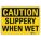 SAFETY SIGN, ALUMINUM, MOUNTING HOLES, 7 IN X 10 IN NOMINAL SIGN SIZE, ENGINEER GRADE, SLIPPERY WHEN WET