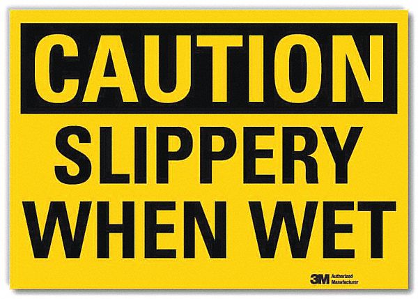 SAFETY SIGN, REFLECTIVE SHEETING, ADHESIVE MOUNT, 10 IN X 14 IN NOMINAL SIGN SIZE, SLIPPERY WHEN WET