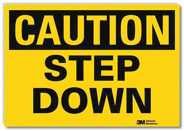 SAFETY SIGN, REFLECTIVE SHEETING, ADHESIVE MOUNT, 5 IN X 7 IN NOMINAL SIGN SIZE, STEP DOWN, STEP DOWN
