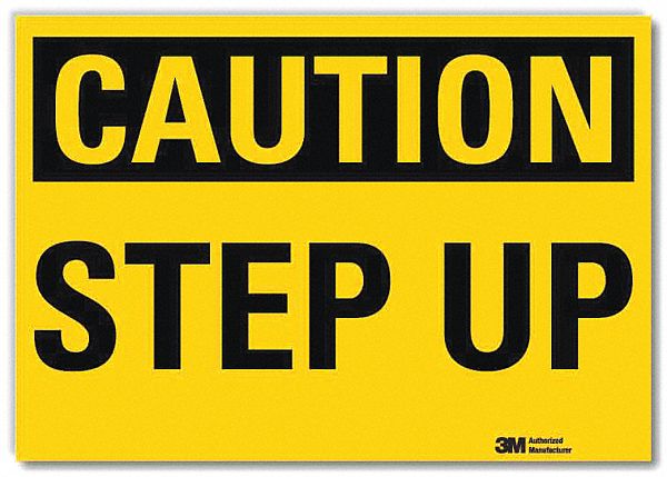 SAFETY SIGN, REFLECTIVE SHEETING, ADHESIVE MOUNT, 10 IN X 14 IN NOMINAL SIGN SIZE, STEP UP, STEP UP