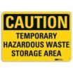 Caution: Temporary Hazardous Waste Storage Area Signs