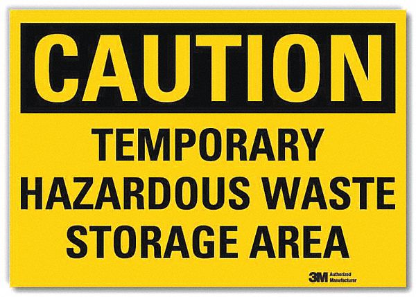 CAUTION SIGN, REFLECTIVE SHEETING, ADHESIVE MOUNT, 10 X 14 IN, CAUTION, TEMPORARY HAZARDOUS WASTE STORAGE AREA