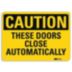 Caution: These Doors Close Automatically Signs