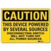 Caution: This Device Powered By Several Sources Disconnecting Switch Will Not Turn Off All Power Sources Signs
