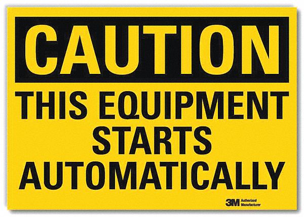 SAFETY SIGN, REFLECTIVE SHEETING, ADHESIVE MOUNT, 7X10IN NOMINAL SIGN SIZE, CAUTION, THIS EQUIPMENT STARTS AUTOMATICALLY