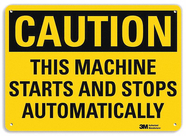 SAFETY SIGN, ALUMINUM, HOLE MOUNT, 7 X 10IN NOMINAL SIGN SIZE, ENGINEER GRADE, THIS MACHINE STARTS & STOPS AUTOMATICALLY