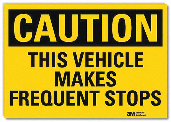 REFLECTIVE TRAFFIC SAFETY LABEL, PLASTIC, 5 X 7 IN NOMINAL SIGN SIZE, ENGINEER GRADE, THIS VEHICLE MAKES FREQUENT STOPS