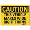 Caution: This Vehicle Makes Wide Right Turns Signs