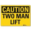 Caution: Two Man Lift Signs
