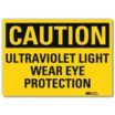 Caution: Ultraviolet Light Wear Eye Protection Signs