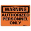 Warning: Authorized Personnel Only Signs