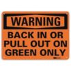 Warning: Back In Or Pull Out On Green Only Signs