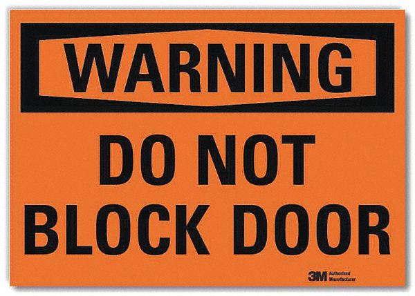 WARNING SIGN, REFLECTIVE SHEETING, ADHESIVE MOUNT, 10 IN X 14 IN NOMINAL SIGN SIZE, DO NOT BLOCK DOOR