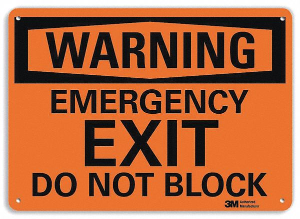 WARNING SIGN, ALUMINUM, MOUNTING HOLES, 10 IN X 14 IN NOMINAL SIGN SIZE, 0.04 IN THICK, EMERGENCY EXIT DO NOT BLOCK