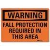 Warning: Fall Protection Required In This Area Signs