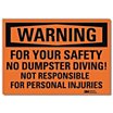 Warning: For Your Safety No Dumpster Diving! Not Responsible For Personal Injuries Signs image