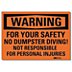 Warning: For Your Safety No Dumpster Diving! Not Responsible For Personal Injuries Signs