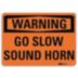 Warning: Go Slow Sound Horn Signs