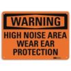 Warning: High Noise Area Wear Ear Protection Signs