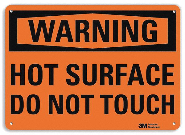 DANGER SIGN, ALUMINUM, MOUNTING HOLES, 7 IN X 10 IN NOMINAL SIGN SIZE, ENGINEER GRADE, HOT SURFACE DO NOT TOUCH