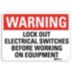 Warning: Lock Out Electrical Switches Before Working On Equipment Signs
