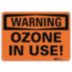 Warning: Ozone In Use! Signs