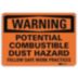 Warning: Potential Combustible Dust Hazard Follow Safe Work Practices Signs