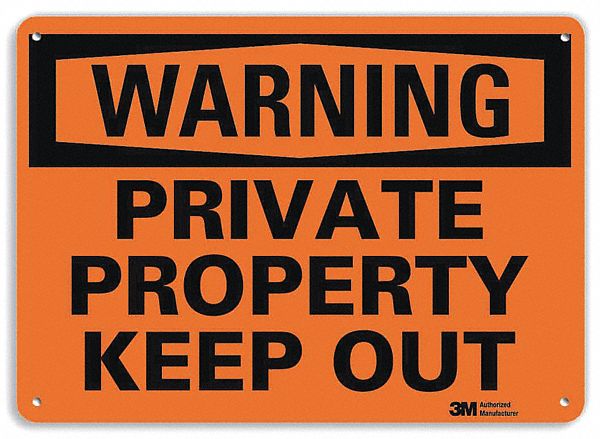 ADMITTANCE SIGN, ALUMINUM, MOUNTING HOLES, 10 IN X 14 IN NOMINAL SIGN SIZE, PRIVATE PROPERTY KEEP OUT