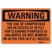 Warning: The Use Of Compressed Air In Excess Of 30 P.S.I For Cleaning Purposes Is Unlawful Do Not Remove Or Alter This 30 P.S.I. Nozzle Signs
