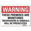 Warning: These Premises Are Monitored Trespassers & Vandals Will Be Prosecuted Signs