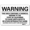 Warning: This Area Contains A Chemical Known To The State Of California To Cause Birth Defects Or Other Reproductive Harm. California Health And Safety Code Section 25249.5 Signs