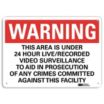 Warning: This Area Is Under 24 Hour Live/Recorded Video Surveillance To Aid In The Prosecution Of Any Crimes Committed Against This Facility Signs