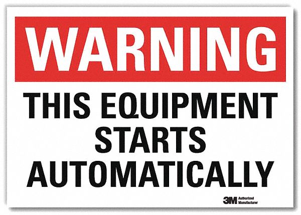 WARNING SIGN, REFLECTIVE SHEETING, ADHESIVE MOUNT, 5 IN X 7 IN NOMINAL SIGN SIZE, THIS EQUIPMENT STARTS AUTOMATICALLY