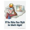 If You Value Your Sight Do Whats Right Posters