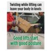 Twisting While Lifting Can Leave Your Body In Knots Good Lifts Start with Good Posture Posters
