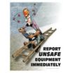 Report Unsafe Equipment Immediately Posters