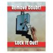 Remove Doubt, Lock It Out Posters