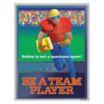 Safety is Not A Spectator Sport. Be A Team Player Posters