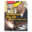 Whatever The Job - Protect Your Eyes Posters