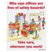 Who Says Offices are Free of Safety Hazards Posters