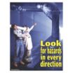 Look for Hazards In Every Direction Posters