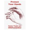 Protect Your Hands Some Tools are Irreplaceable Posters
