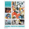Choose The Correct Personal Protective Equipment You Can Find Protection for Nearly Every Hazard Posters