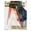 Ladders are Safe At Any Height.. When You Follow Safety Rules Posters