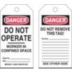 Danger/Do Not Operate Worker In Confined Space Signed By: Date: / Danger/Do Not Remove This Tag Remarks: Tags